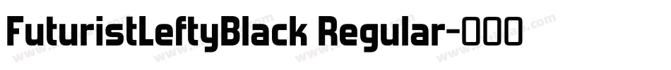 FuturistLeftyBlack Regular字体转换